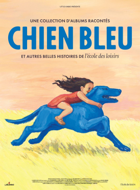 Affiche du film Chien bleu et autres belles histoires de l'école des loisirs