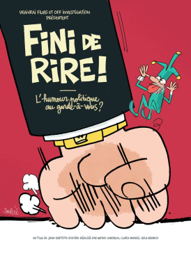 Affiche du film Fini de rire ! L'humour politique au garde-à-vous ? au cinéma Paradiso de St MArtin en Haut