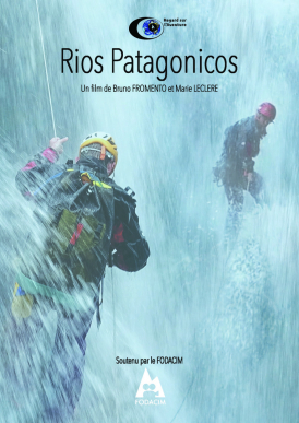 Affiche du film Rios Patagonicos et Expédition Glacier Inylchek au cinéma Paradiso de St MArtin en Haut