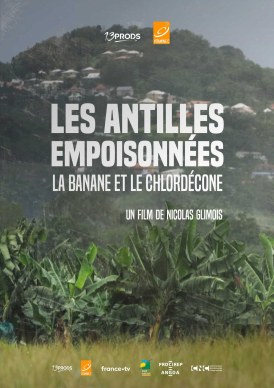 Affiche du film Les Antilles empoisonnées, la banane et le chlordécone